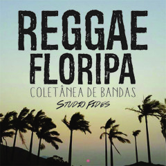 08 - RAÍZES DA ILHA VOCË PODE SER O QUE QUISER - REGGAE FLORIPA