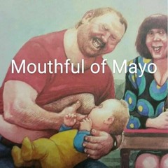 Mouthful of Mayo