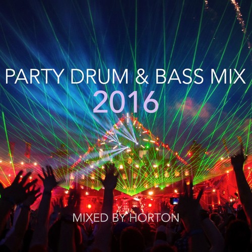 Stream Party Drum & Bass Mix 2016 by HORTON Listen online for free on