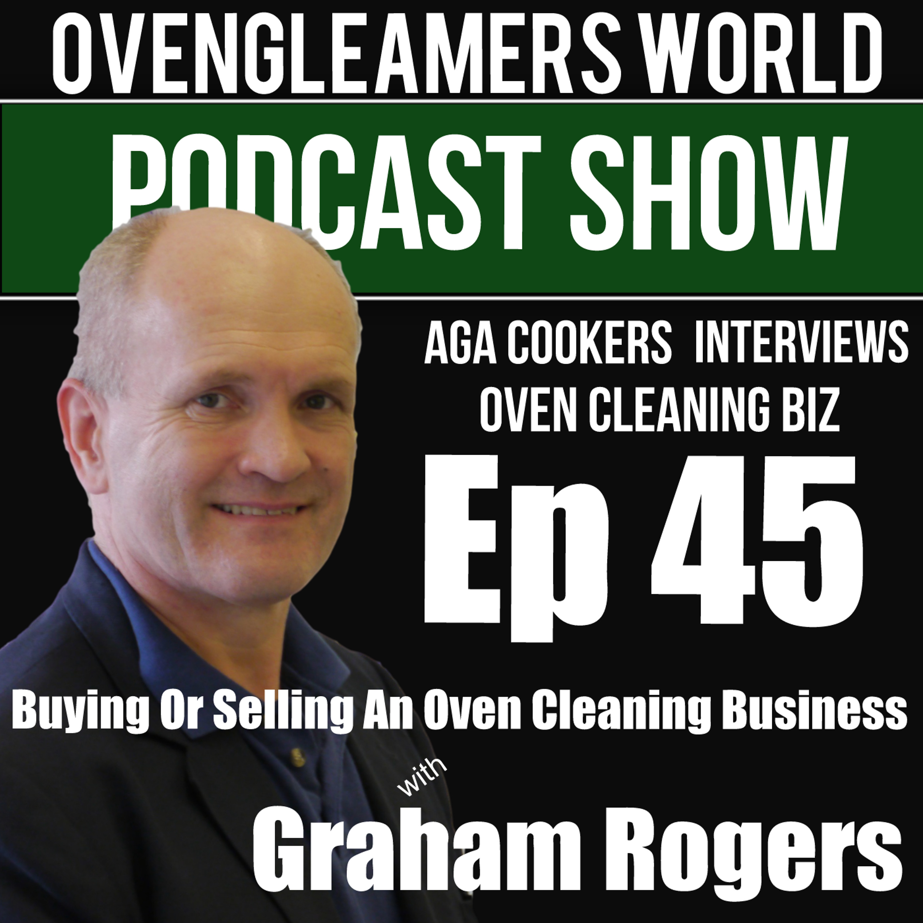 Ep 45: Oven Cleaning Business For Sale? Selling and Buying An Oven Cleaning Business episode artwork