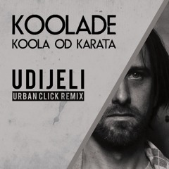 Koolade - Udijeli (Remix)