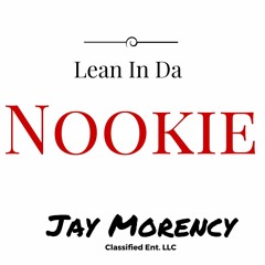 LEAN IN DA NOOKIE