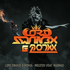 Lord Swan3x & MONXX - Molotov ft. MAGMAG [FREE]