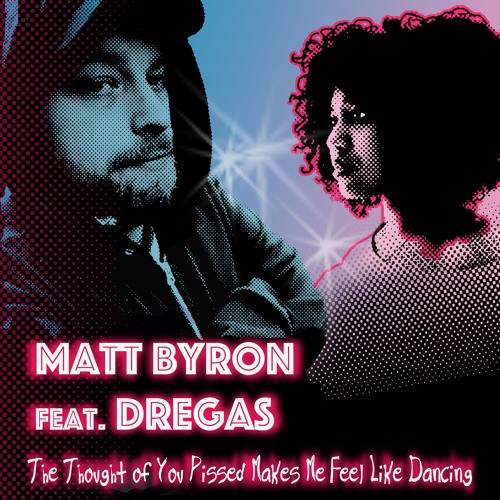 The Thought Of You Pissed Makes Me Feel Like Dancing (feat. Dregas)
