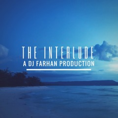 DJ Farhan - The Interlude (Hip-Hop x RnB Mix)