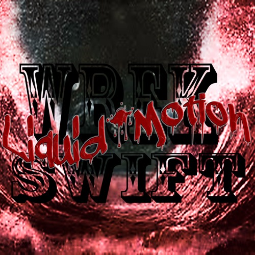 Liquid - Motion(TSUNAMI!!) Ft Swift