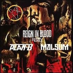 Slayer: Reign In Blood (Plan - B & Malsum Remix)