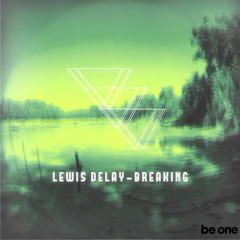 Lewis Delay - Breakin (Original Mix)