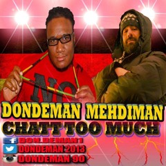 Dondeman & Mehdiman - Chatt Too Much (riddim Prod. By Mehdiman)