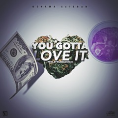 Oskama Esteban - You gotta love it Prod by: @nickEbeats1738