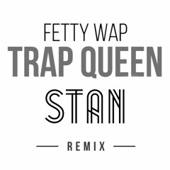 Fetty Wap - Trap Queen (Stan Remix)