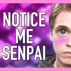 Notice Me Senpai (Extended) - By Roomie