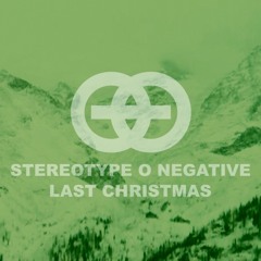 StereoType O Negative - Last Christmas