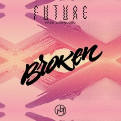 Broken - Future (FREE DOWNLOAD)