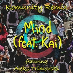 Jack Ü - Mind (Ft. Kai) (Komunity Remix)