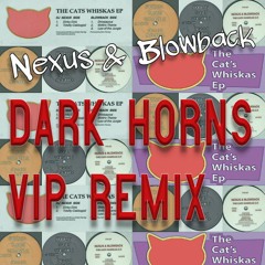 Nexus & Blowback - Dark Horns (VIP Remix)