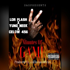 Lor Flash x Yung Neek x Celow 456 (2 Mins Of Game)(prodby.DaFlashManBeatz)