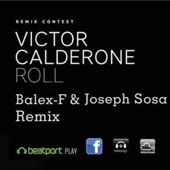Victor-Calderone-Roll (Balex-F & Joseph Sosa Remix Contest)