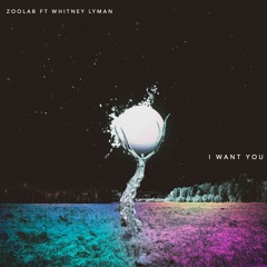 I Want You (Feat. Whitney Lyman)