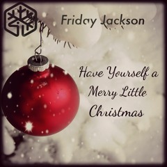 Have Yourself a Merry Little Christmas