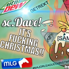sc.Dave! - IT'S FUCKING CHRISTMAS!!