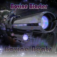 BovineBeats - Bovine Blaster (see description for backstory)