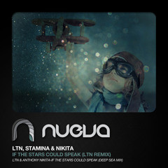 LTN Vs. Stamina & Nikita - If The Stars Could Speak (LTN Remix)