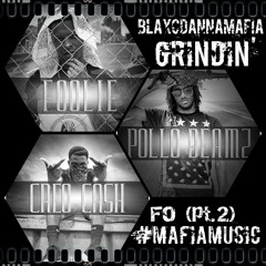BlaxcdannaMafia - Grindin' (Fo pt.2)