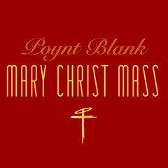 MARY CHRIST MASS by POYNT BLANK