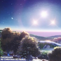 Daydreamer - My Christmas (EO Remix)