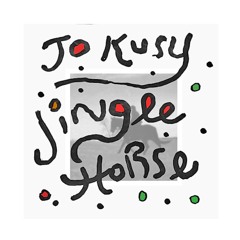 JO KUSY - JINGLE HORSE