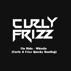 Whistle (Curly & Frizz Quicky Bootleg)