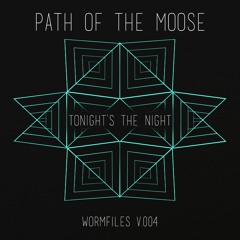 Path Of The Moose - Tonight's The Night