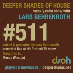 Deeper Shades Of House #511 w/ guest mix by ROCCO