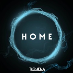 Dogena - Home [Stream On Spotify]