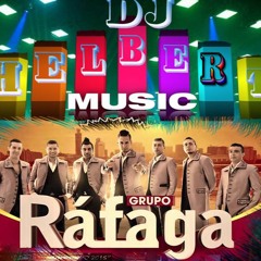 Mix Rafaga - Una Cerveza Quiero Tomar -Los Mejores Exitos mas bailables - DJ Helbert