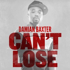 Damian Baxter- Cant Lose (Clean)