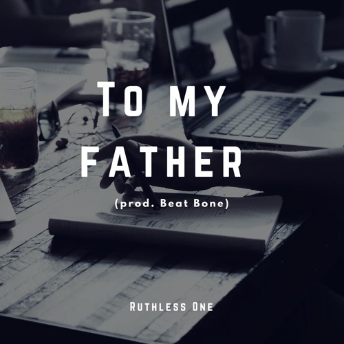 To My Father(prod. Beat Bone)