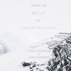 Casting Crowns - I Heard The Bells On Christmas Day (Violet Odnoralov And Kevin Aleksander Cover)