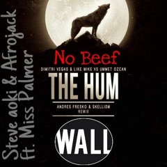 The Hum Vs No Beef (Dimitri Vegas & Like Mike Tomorrowland Mashup 2015)