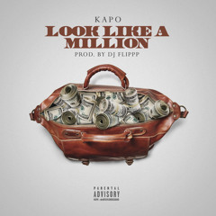 Kapo Ft. Yung Poppy - Look Like A Million (Prod. DJ Flippp)