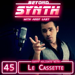 Beyond Synth - 45 - Le Cassette