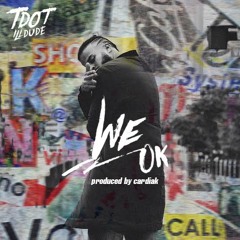 Tdot illdude - We Ok (produced by Cardiak)