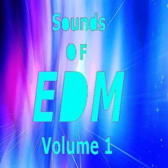 Sounds of EDM Vol. 1