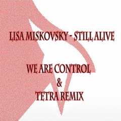 Lisa Miskovsky - Still Alive (We Are Control & Tetra Remix)
