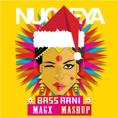 Nucleya - All That Bass Rani ( MAG X Mashup) ** FREE DOWNLOAD **