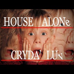 Cryda Luv' - House Alone (original Xmass Mix)