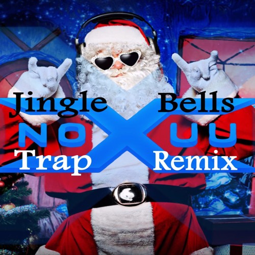 Stream Jingle Bells (NoXuu Trap Remix) by NoXuu Listen online for