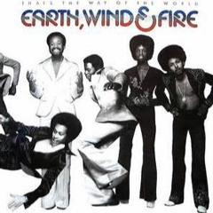 Earth Wind & Fire- That's The Way Of The World