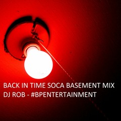 Back in time Soca Basement mix - DJ ROB